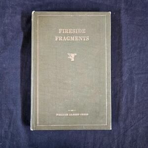 Fireside Fragments By William Albert Chess Hardcover Book Signed
